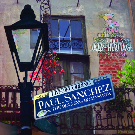Paul Sanchez: Live at Jazzfest 2013 [CD]