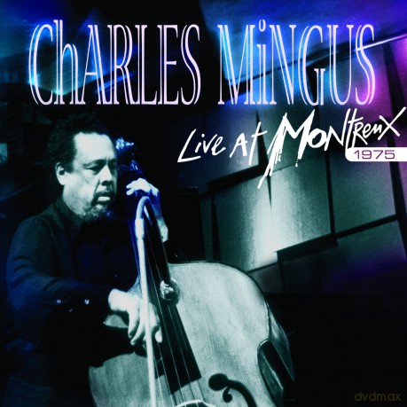 Charles Mingus: Live At Montreux 1975 [CD]