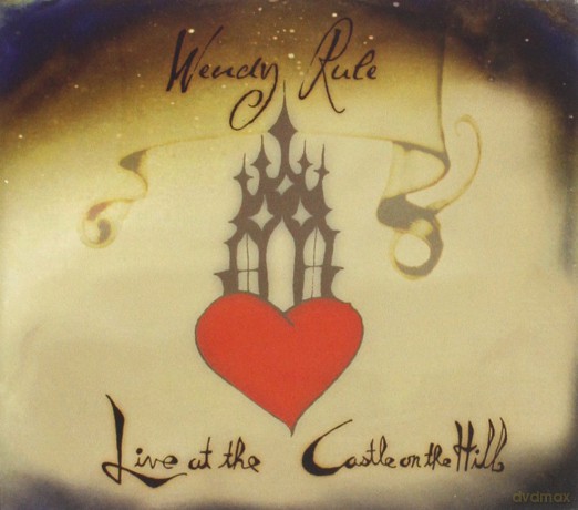 Wendy Rule: Live at the Castle on the Hill [CD]