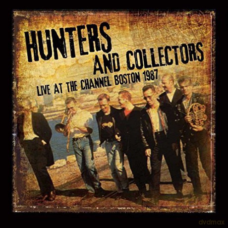 Hunters and Collectors: Live At The Channel Boston 1987 [CD]