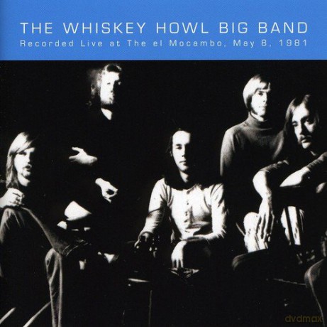 The Whiskey Howl Band: Live at the El Mocambo [CD]