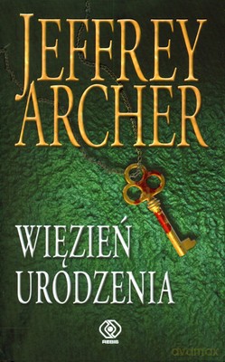 Więzień Urodzenia - Jeffrey Archer [KSIĄŻKA]