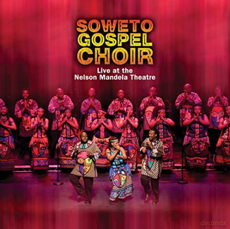The Soweto Gospel Choir: Live at the Nelson Mandela Theatre [CD]