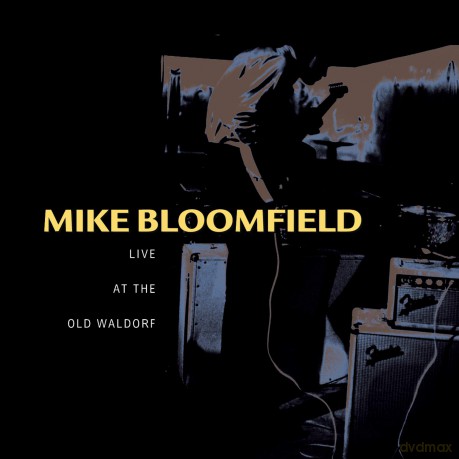 Mike Bloomfield: Live at the Old Waldorf [CD]