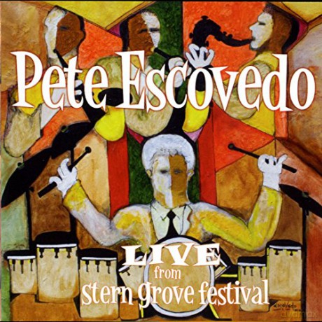 Pete Escovedo: Live From Stern Grove Festival [CD]