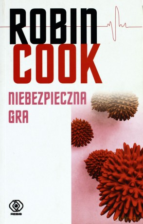 Niebezpieczna Gra - Robin Cook [KSIĄŻKA]