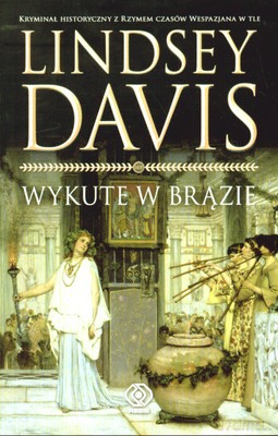 Wykute W Brązie - Lindsey Davis [KSIĄŻKA]