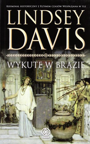 Wykute W Brązie - Lindsey Davis [KSIĄŻKA]