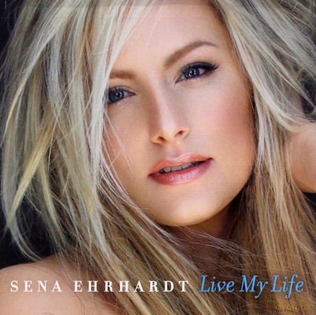 Sena Ehrhardt: Live My Life [CD]