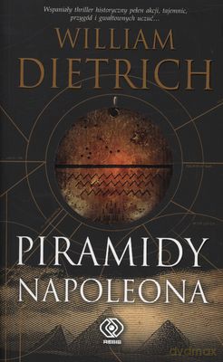 Piramidy Napoleona - William Dietrich [KSIĄŻKA]