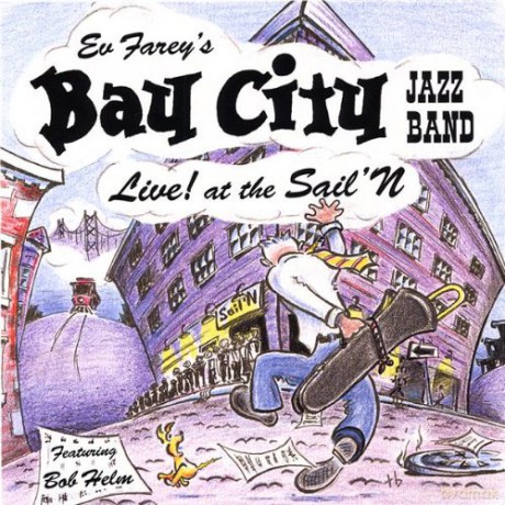 Ev Bay City Jazz Band Farey: Live! at the Sail 'N [CD]