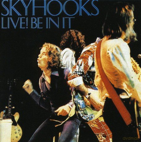 Skyhooks: Live! Be in It [CD]