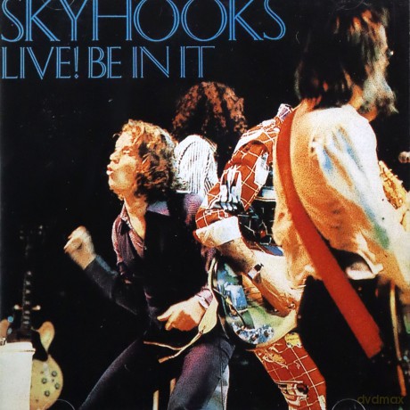 Skyhooks: Live! Be in It [CD]