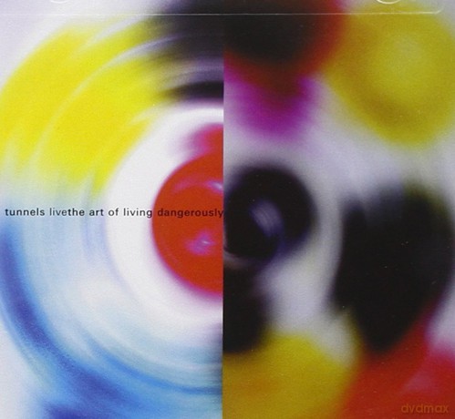 Tunnels: Live: Art of Living Dangerously [CD]