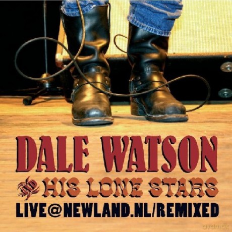 Dale Watson: Live@Newland.Nl/Remixed [2CD]