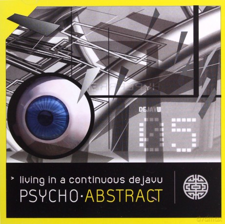 Psycho Abstract: Living in a Continuous Dejavu [CD]