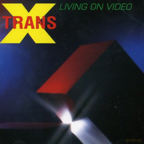 Trans-X: Living on Video [CD]