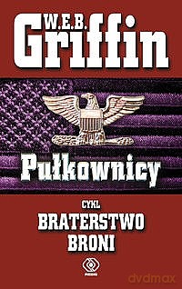Pułkownicy - W.E.B. Griffin [KSIĄŻKA]