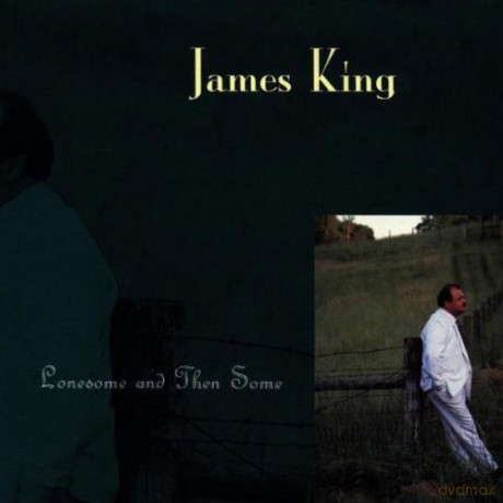James King: Lonesome And Then Some [CD]