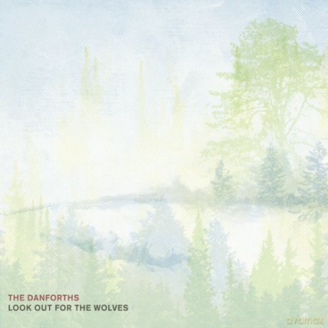 Danforths: Look Out For The Wolves [CD]