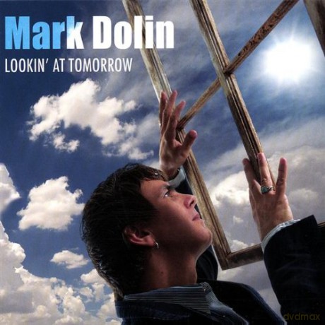 Mark Dolin: Lookin' at Tomorrow [CD]