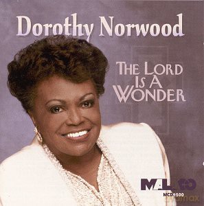 Dorothy Norwood: Lord Is a Wonder [CD]