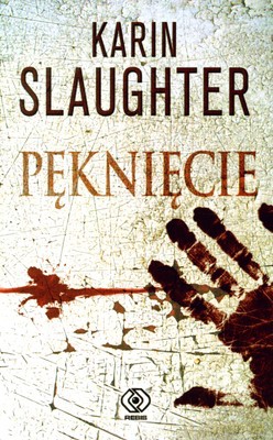 Pęknięcie - Karin Slaughter [KSIĄŻKA]