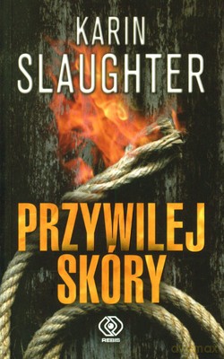 Przywilej Skóry - Karin Slaughter [KSIĄŻKA]