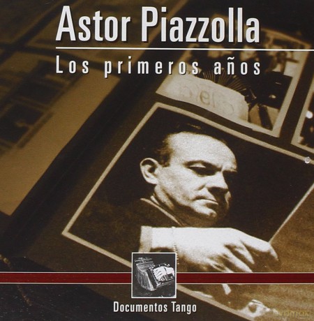Astor Piazzolla: Los Primeros Anos [CD]