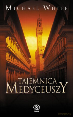 Tajemnica Medyceuszy - Michael White [KSIĄŻKA]