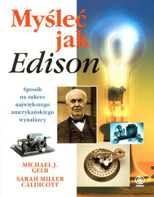 Myśleć Jak Edison - J. Michael Gelb [KSIĄŻKA]
