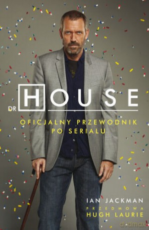Dr House. Oficjalny Przewodnik Po Serialu - Ian Jackman [KSIĄŻKA]