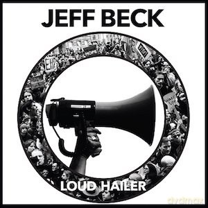 Jeff Beck: Loud Hailer [CD]