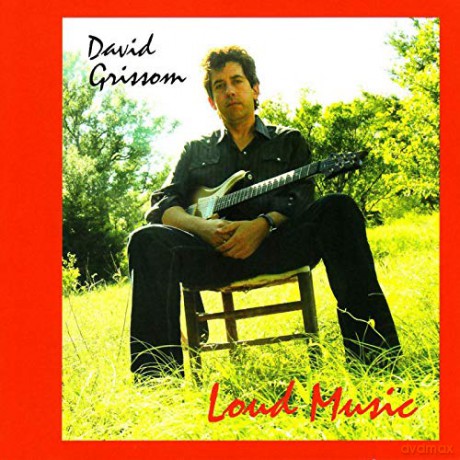 David Grissom: Loud Music [CD]