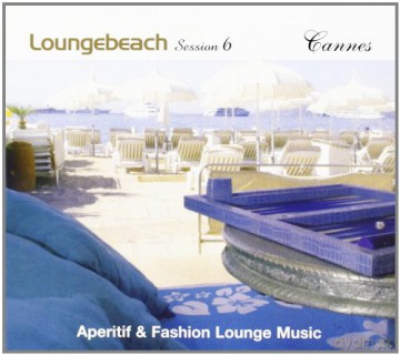 Fly2 Project: Loungebeach Session 6 Cannes [CD]