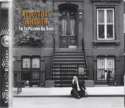 Ed Palermo Big Band: Lousy Day In Harlem [CD]