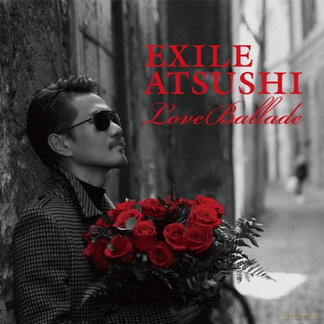 Exile Atsushi: Love Ballade [CD]