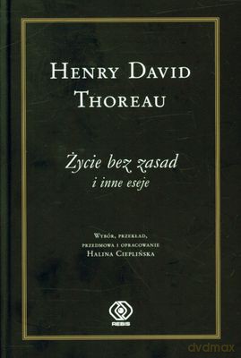 Życie Bez Zasad - David Henry Thoreau [KSIĄŻKA]
