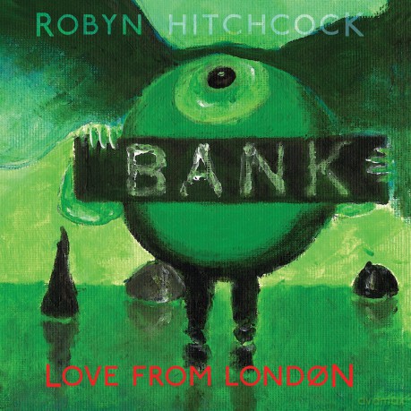Robyn Hitchcock: Love From London [CD]
