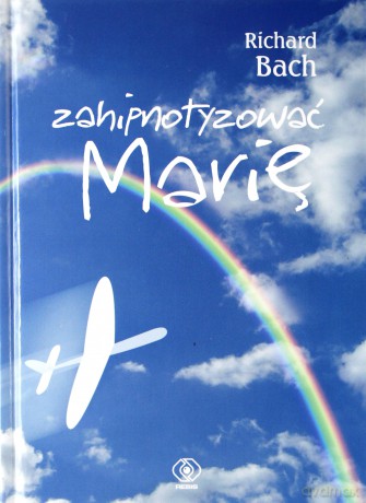 Zahipnotyzowac Marię - Richard Bach [KSIĄŻKA]