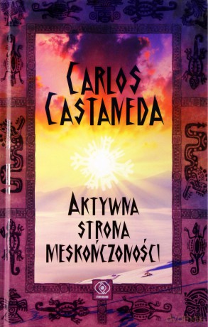 Aktywna Strona Nieskończoności - Carlos Castaneda [KSIĄŻKA]