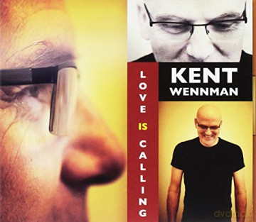 Wennman Kent: Love Is Calling [CD]