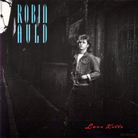 Robin Auld: Love Kills [CD]