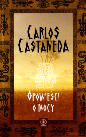 Opowieści O Mocy - Carlos Castaneda [KSIĄŻKA]