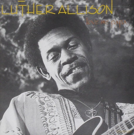 Luther Allison: Love Me Papa [CD]