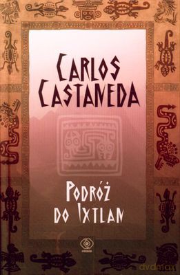 Podróż Do Ixtlan - Carlos Castaneda [KSIĄŻKA]