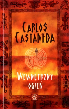 Wewnętrzny Ogień - Carlos Castaneda [KSIĄŻKA]
