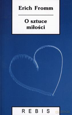 O Sztuce Miłości - Erich Fromm [KSIĄŻKA]