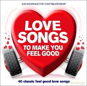 Love Songs To Make You Feel Good [CD]