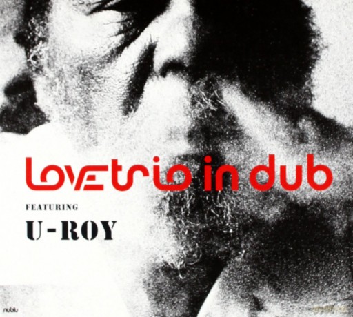 U-Roy: Love Trio in Dub [CD]